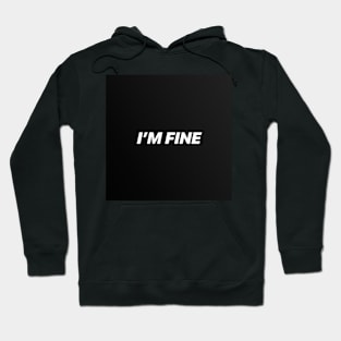 I'M FINE Hoodie